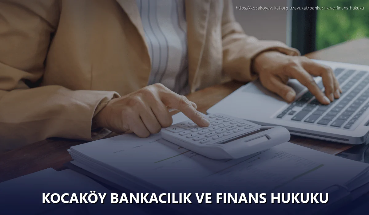 Kocaköy Bankacılık ve Finans Hukuku