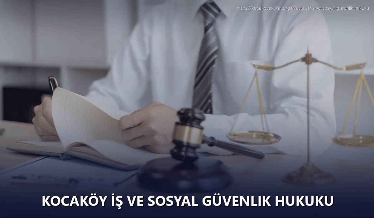 Kocaköy İş ve Sosyal Güvenlik Hukuku