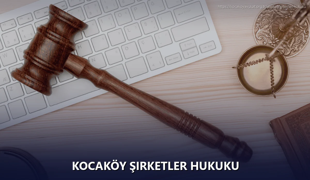 Kocaköy Şirketler Hukuku