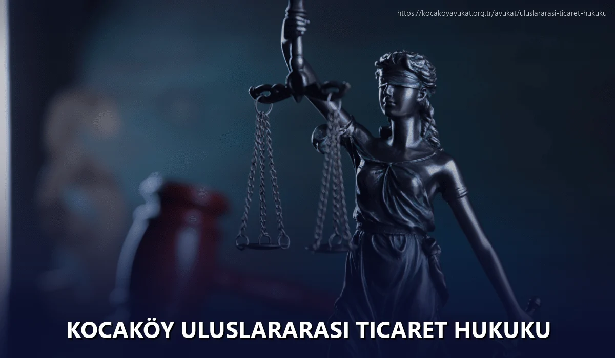 Kocaköy Uluslararası Ticaret Hukuku